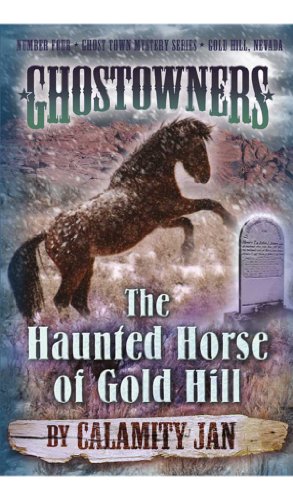 The Haunted Horse of Gold Hill (Ghostowners Mystery Series Book 4) (English Edition)