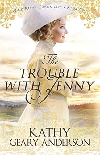 The Trouble with Jenny: Wind River Chronicles Book One