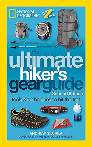 The Ultimate Hiker's Gear Guide - 2nd Edition [Idioma Inglés]: Tools and Techniques to Hit the Trail