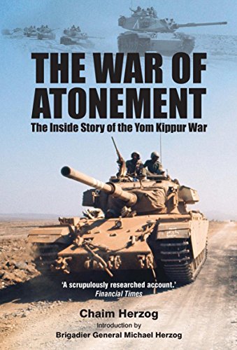 The War of Atonement: The Inside Story of the Yom Kippur War (English Edition)