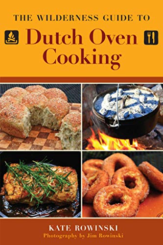 The Wilderness Guide to Dutch Oven Cooking (English Edition)