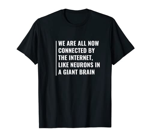 Todos estamos conectados por Internet Cita Internet Diciendo Camiseta