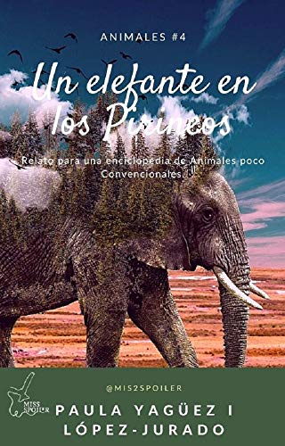 Un elefante en los pirineos (Animales nº 4)
