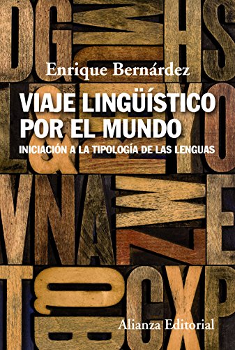 Viaje lingüístico por el mundo: Iniciación a la tipología de las lenguas (Alianza Ensayo)
