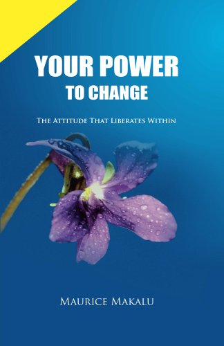 Your Power To Change: The Attitude That Liberates Within (English Edition)