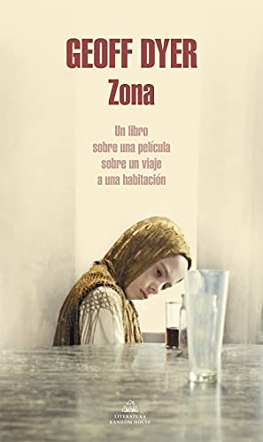 Zona: Un libro sobre una película sobre un viaje a una habitación (Literatura Random House)