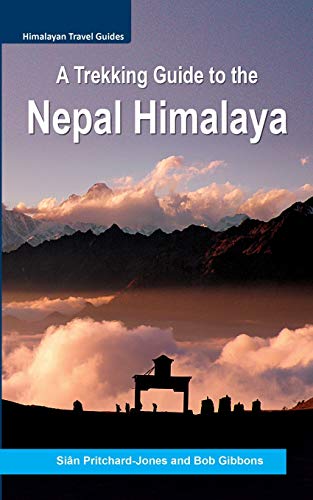 A Trekking Guide to the Nepal Himalaya: Everest, Annapurna, Dhaulagiri, Langtang, Ganesh, Manaslu & Tsum, Rolwaling, Kanchenjunga, Mustang, Makalu, Dolpo, West Nepal: 14 (Himalayan Travel Guides)