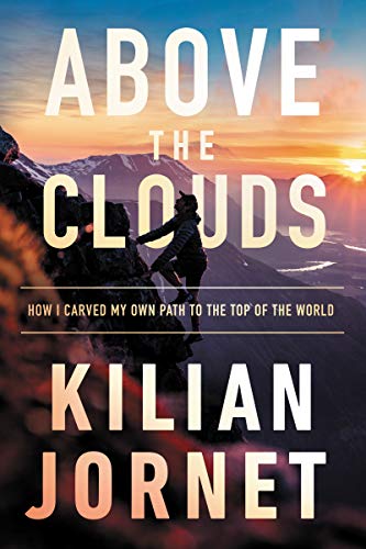 Above the Clouds: How I Carved My Own Path to the Top of the World (English Edition)