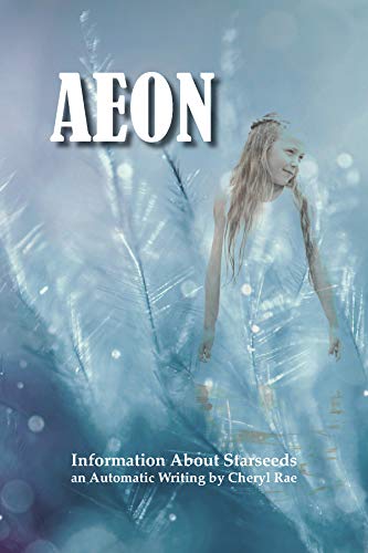 Aeon: Information about Starseeds, a channeled work (English Edition)