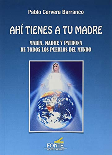 ahi Tienes A tu madre: María, madre y patrona de todos los pueblos del mundo (Espíritu norte)