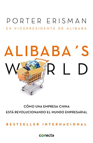 Alibaba's world: Cómo una empresa china está revolucionando el mundo empresarial