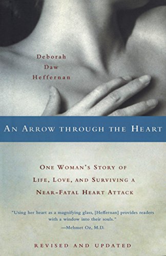 An Arrow Through the Heart: One Woman's Story of Life, Love, and Surviving a Near-Fatal Heart Attack (English Edition)
