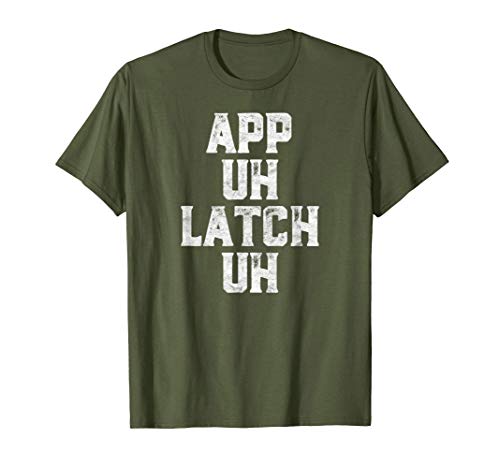 App Uh Latch Uh Funny Appalachia Pronunciation Vintage Camiseta
