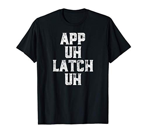 App Uh Latch Uh Funny Appalachia Pronunciation Vintage Camiseta