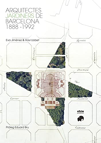 Arquitectes jardiners de Barcelona 1888-1992 (Catalan Edition)