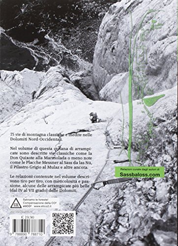 Arrampicare Dolomiti nord-occidentali. 75 vie di roccia Odle-Puez Cir, Sella, Sassolungo, Catinaccio Marmolada, Pale San Martino, Cunturines (Vol. 75) (Mountain geographic)