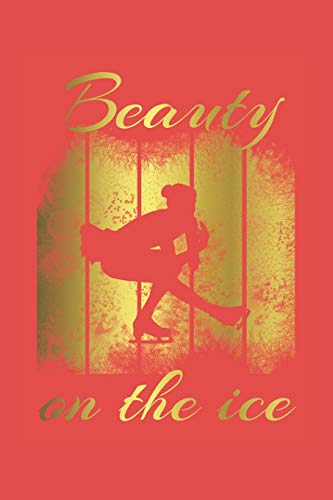 Beauty on the Ice: "Beauty on the Ice" lined notebook A5: 150 blank lined pages (90g / m2) in a practical softcover paperback. Note book lined usable ... book, writing book, diary, bullet journal