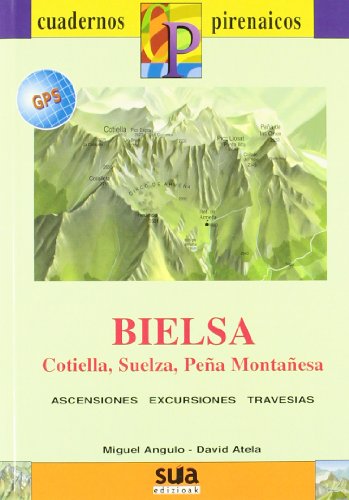 Bielsa: Cotiella, Suelza, Peña Montañesa: 10 (Cuadernos Pirenaicos)
