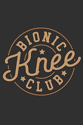 Bionic Knee Club: Bionic Knee Club Gift 6x9 Journal Gift Notebook with 125 Lined Pages