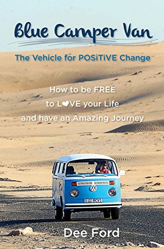 Blue Camper Van: The Vehicle For POSiTiVE Change (English Edition)