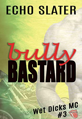 Bully Bastard (Wet Dicks MC Book 3) (English Edition)