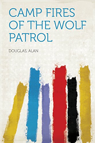 Camp Fires of the Wolf Patrol (English Edition)