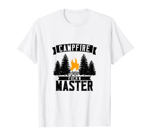 Campfire Fuck'n Master - Camping, barbacoa a la parrilla, Lake Life Camiseta