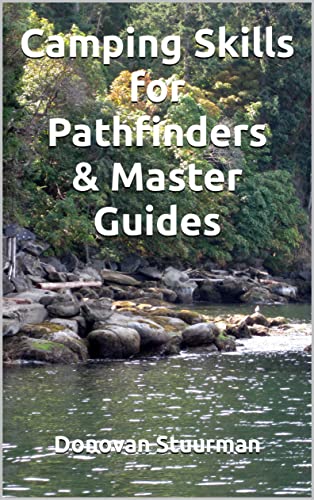 Camping Skills for Pathfinders & Master Guides (English Edition)