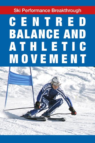 Centred Balance and Athletic Movement (Ski Performance Breakthrough) (English Edition)