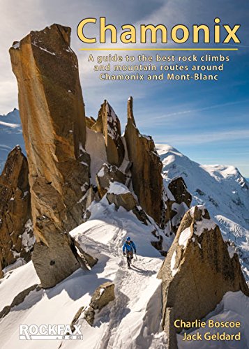 Chamonix, climbing guide. Rockfax.: A Guide to the Best Rock Climbs and Mountain Routes Around Chamonix and Mont-Blanc