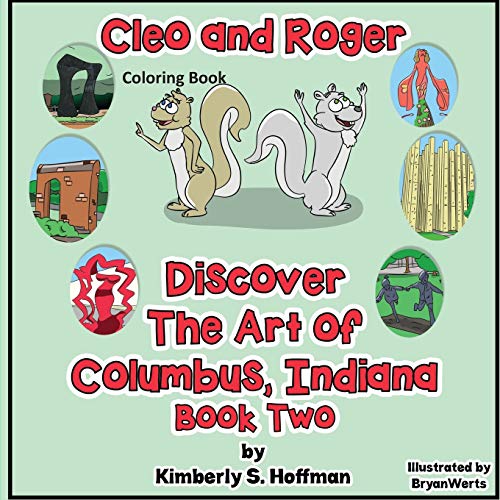 Cleo and Roger Discover the Art of Columbus, Indiana Coloring Book: Coloring Book (2)