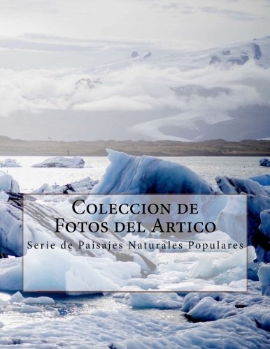 Coleccion de Fotos del Artico: Serie de Paisajes Naturales Populares