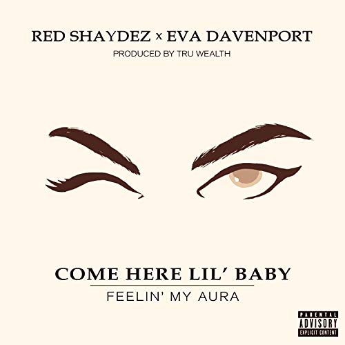 Come Here Lil' Baby (Feelin' My Aura) [feat. Eva Davenport]