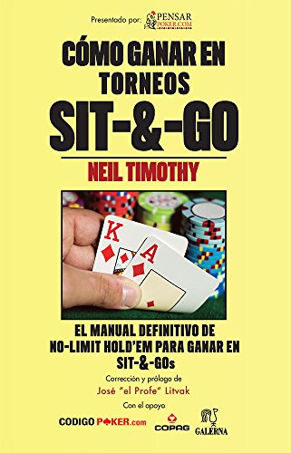 Cómo ganar en torneos Sit&Go (Biblioteca Pensar Poker nº 4)