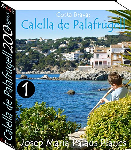 Costa Brava: Calella de Palafrugell (200 imagens) -1- (Portuguese Edition)