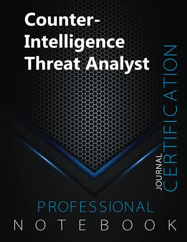 Counter-Intelligence Threat Analyst Notebook, Certification Lined Journal, Office Writing Notebook, Daily Notes & Action Items Notebook, 140 pages, 8.5” x 11”, Glossy cover