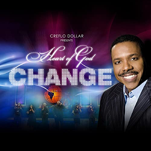 Creflo Dollar presents Heart of God: Change