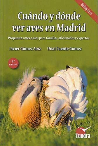 Cuando y donde ver aves en Madrid - 2ª edición revisada amplia