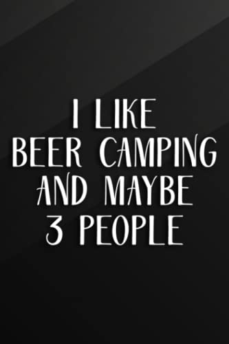 Cycling Journal - I Like Beer Camping And Maybe 3 People - Funny Camper Design Family: Beer Camping, Bicycle Journal, Bike Log, Cycling Fitness, ... Achievements and Improvements,Task Manager
