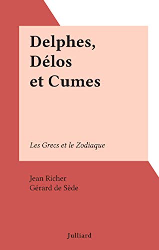 Delphes, Délos et Cumes: Les Grecs et le Zodiaque (French Edition)