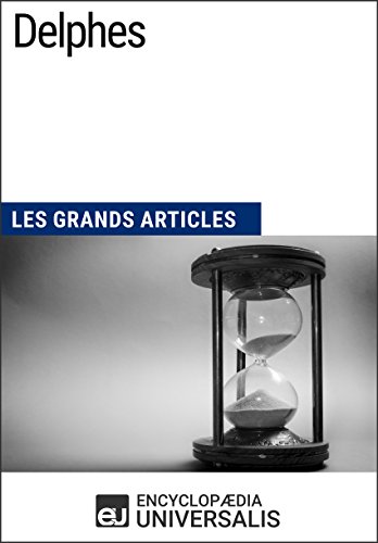 Delphes: Les Grands Articles d'Universalis (French Edition)