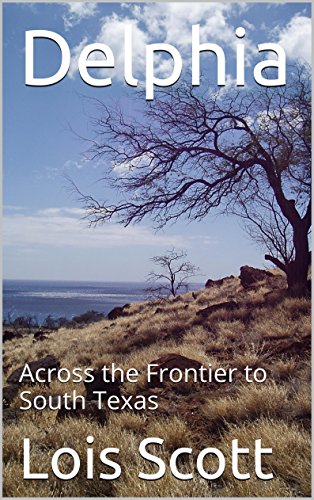 Delphia: Across the Frontier to South Texas (English Edition)