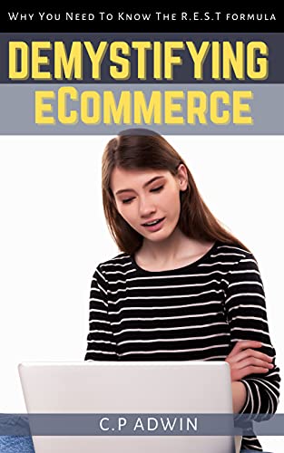 Demystifying eCommerce: Why You Need To Know The R.E.S.T formula (English Edition)