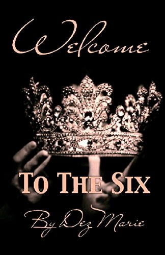 Dez Marie's: Welcome to the Six (Sugar Whipped Book 1) (English Edition)