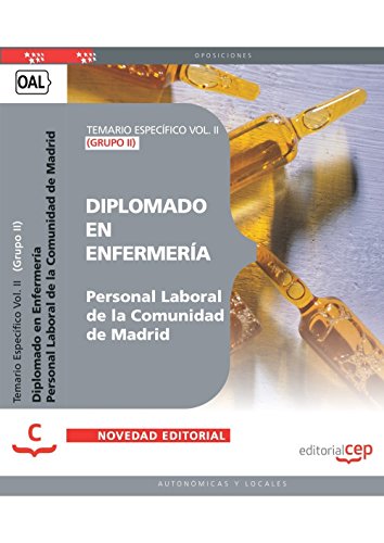 Diplomado en Enfermería (Grupo II) Personal Laboral de la Comunidad de Madrid. Temario Específico Vol. II. (Colección 1381)