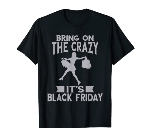 Divertido - Trae en el Crazy It's Black Friday Sales Hunting Camiseta