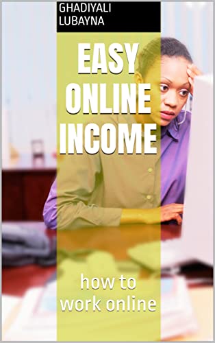 Easy online income: how to work online (English Edition)