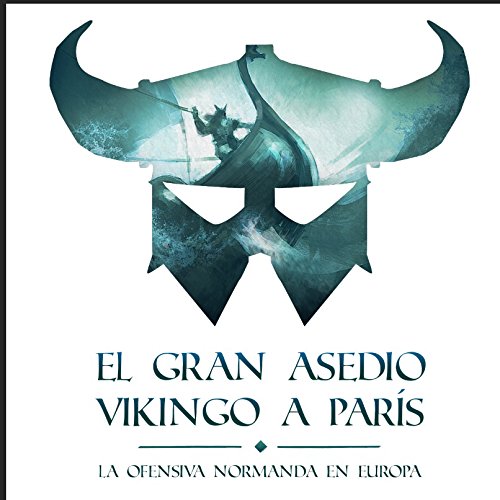 El gran asedio Vikingo a París: La ofensiva normanda a Europa