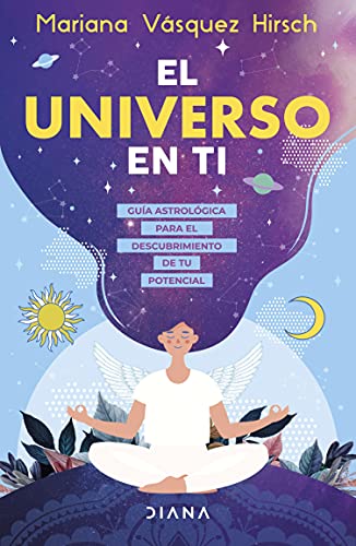 El universo en ti: Guía astrológica para el descubrimiento de tu potencial (Fuera de colección)