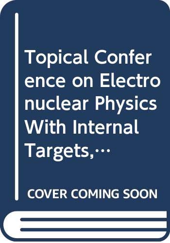 Electronuclear Physics with Internal Targets: Proceedings of the Topical Conference, U.S.A., 9-12 Jan.1989